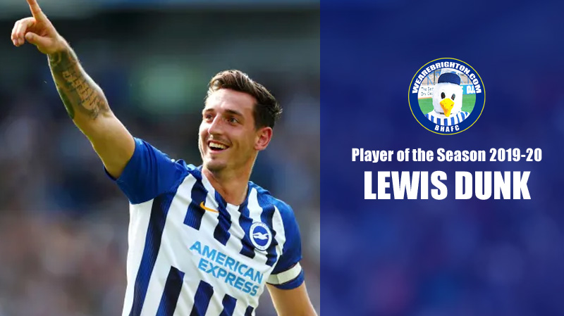 Lewis Dunk has been voted as the WeAreBrighton.com Brighton & Hove Albion Player of the Season for the 2019-20 season