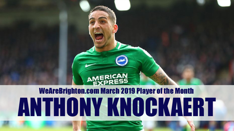 Anthony Knockaert has been voted as our WeAreBrighton.com Player of the Month for March 2019