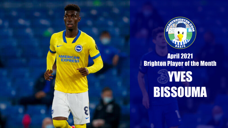 Yves Bissouma has been voted as WAB April 2021 Brighton Player of the Month for April 2021