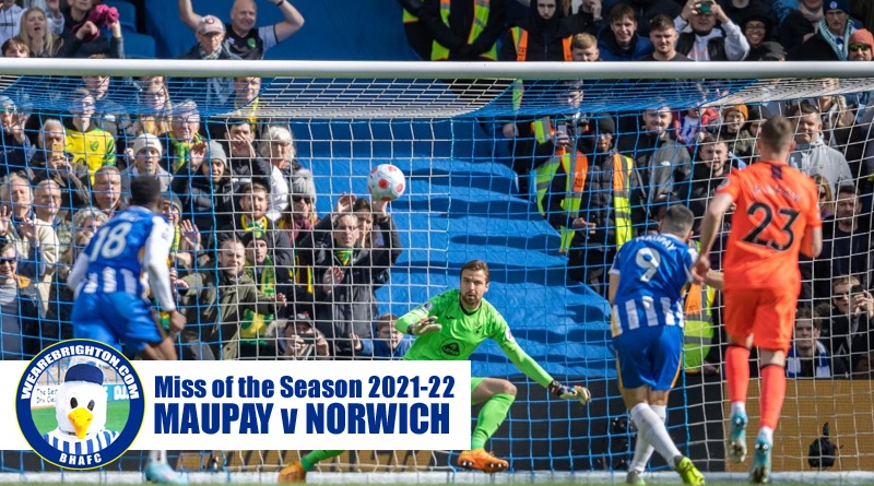 Neal Maupay blasting a penalty over the bar in the 0-0 draw with Norwich has been voted Brighton Miss of the Season 2021-22