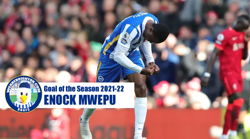 Enock Mwepu away at Liverpool has been voted as WAB Brighton Goal of the Season 2021-22