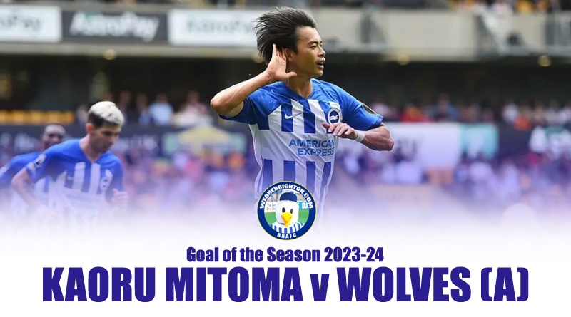 Kaoru Mitoma against Wolves has been voted WAB Brighton Goal of the Season 2023-24