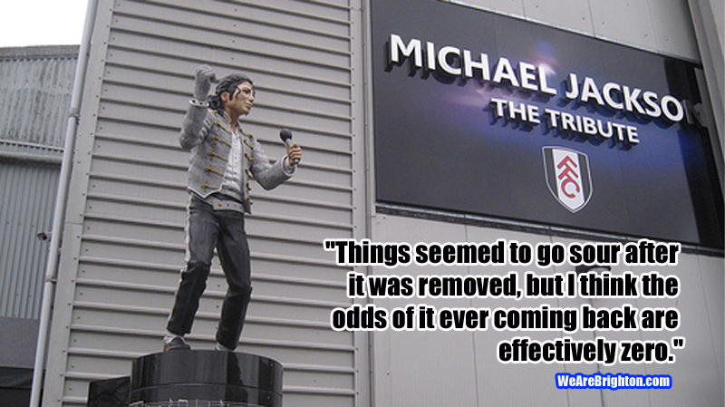 The Michael Jackson Statue seems unlikely to ever return to Craven Cottage