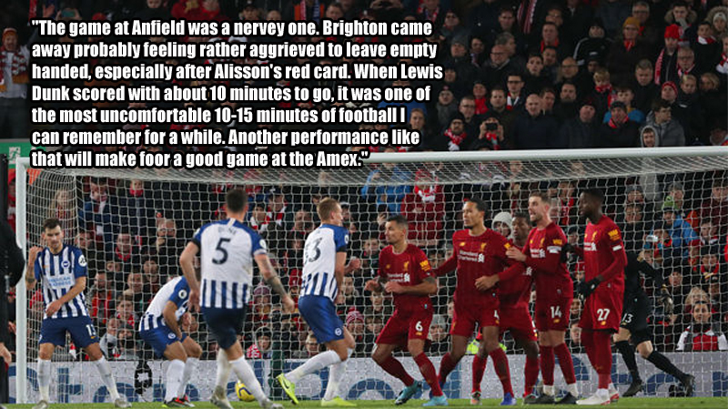 Liverpool site Anfield Index felt Brighton were unlucky not to leave Anfield with a point when the Reds won 2-1 back in November